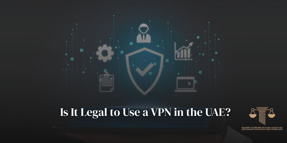 Is It Legal to Use a VPN in the UAE